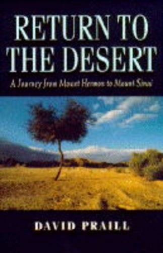 Return to the Desert: A Journey from Mount Hermon to Mount Sinai