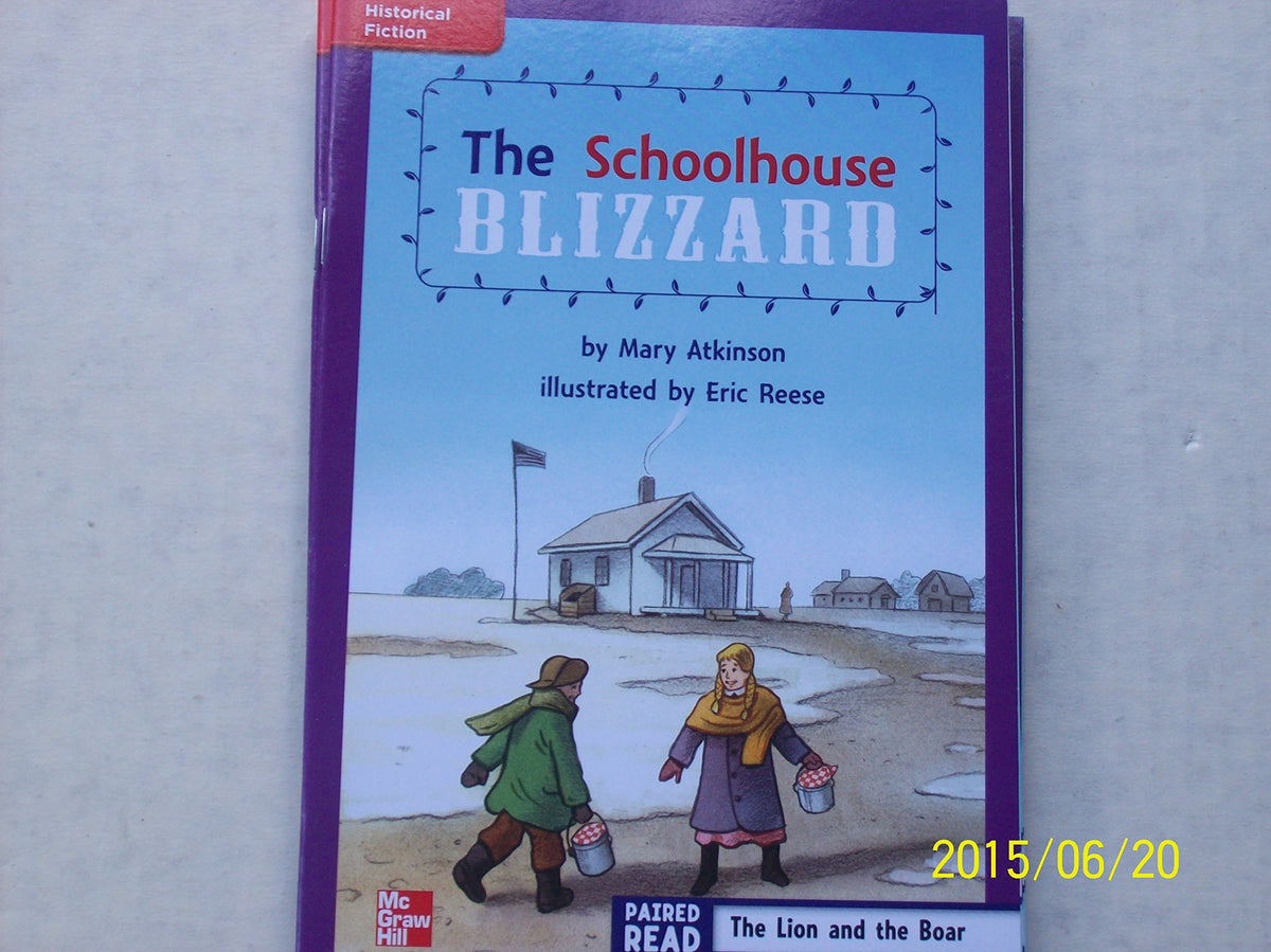 Reading Wonders Leveled Reader The Schoolhouse Blizzard: ELL Unit 6 Week 2 Grade 3 (ELEMENTARY CORE READING)