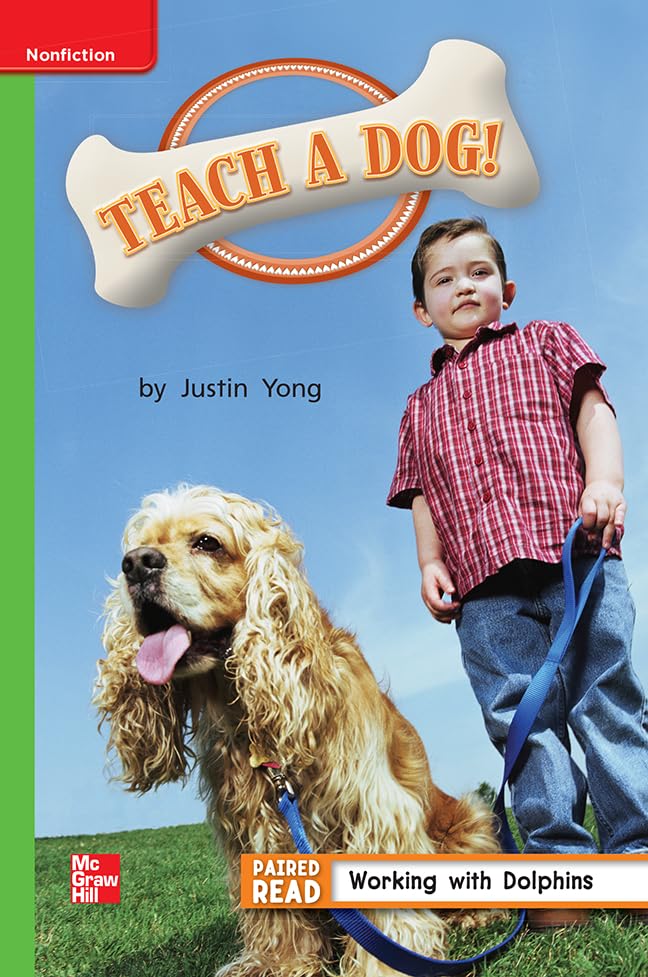 Reading Wonders Leveled Reader Teach a Dog!: Beyond Unit 4 Week 5 Grade 1 (ELEMENTARY CORE READING)