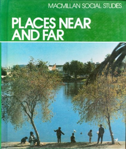 Places Near and Far (Macmillan Social Studies)
