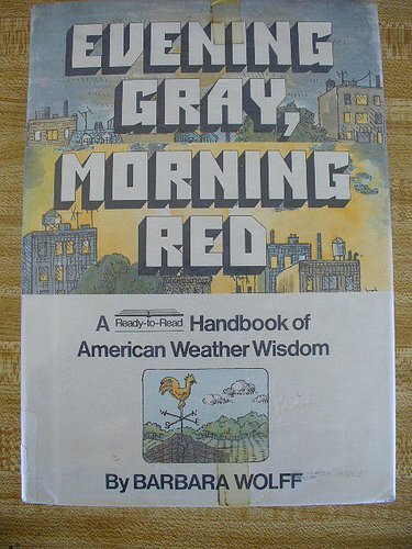 Evening Gray, Morning Red: A Ready-To-Read Handbook of American Weather Wisdom