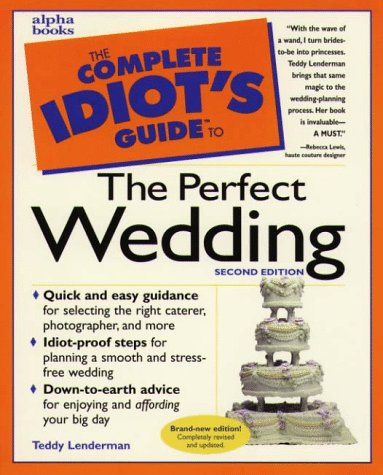 The Complete Idiot's Guide to the Perfect Wedding