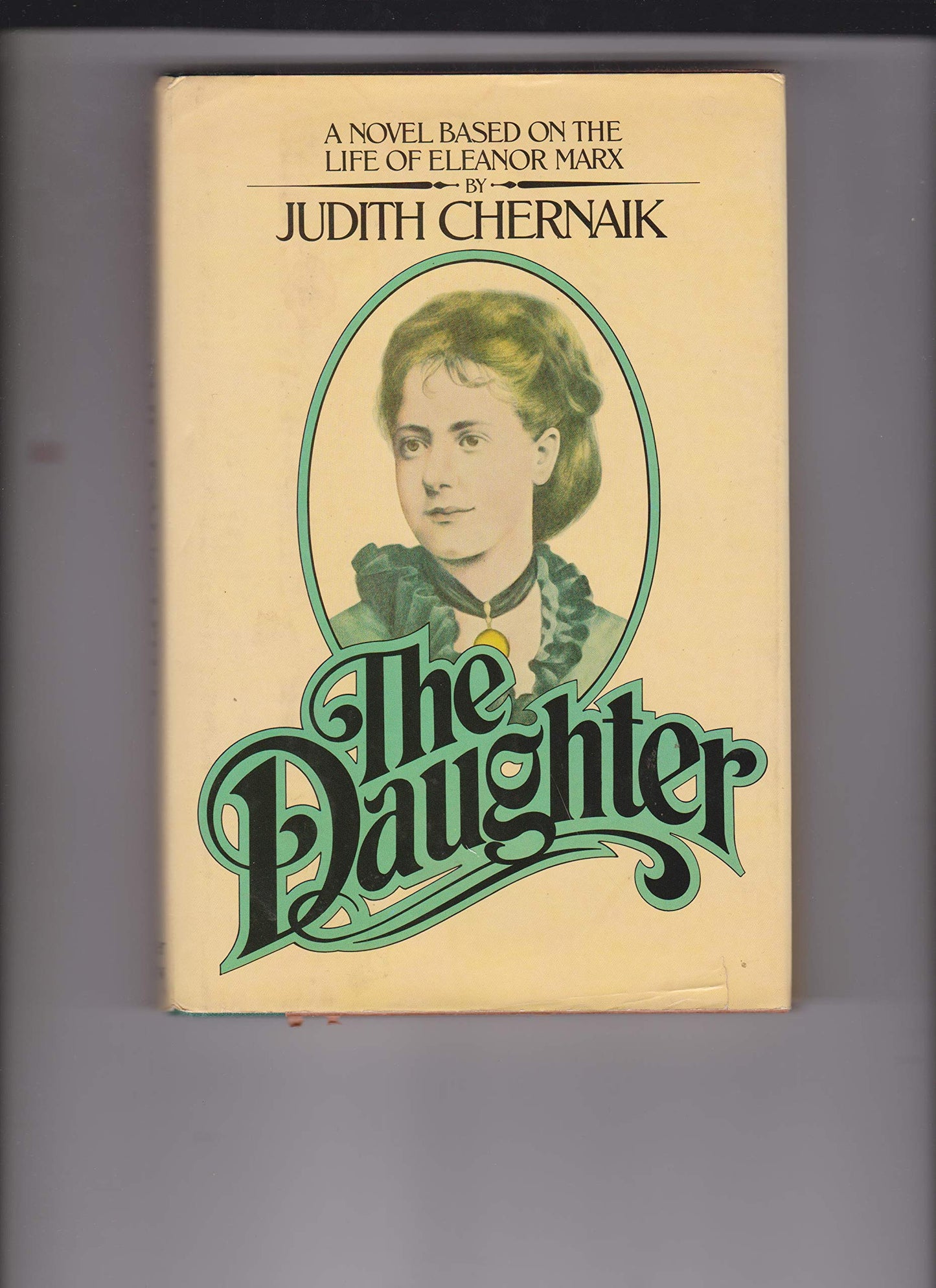 The daughter: A novel based on the life of Eleanor Marx