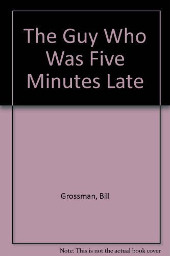 The Guy Who Was Five Minutes Late