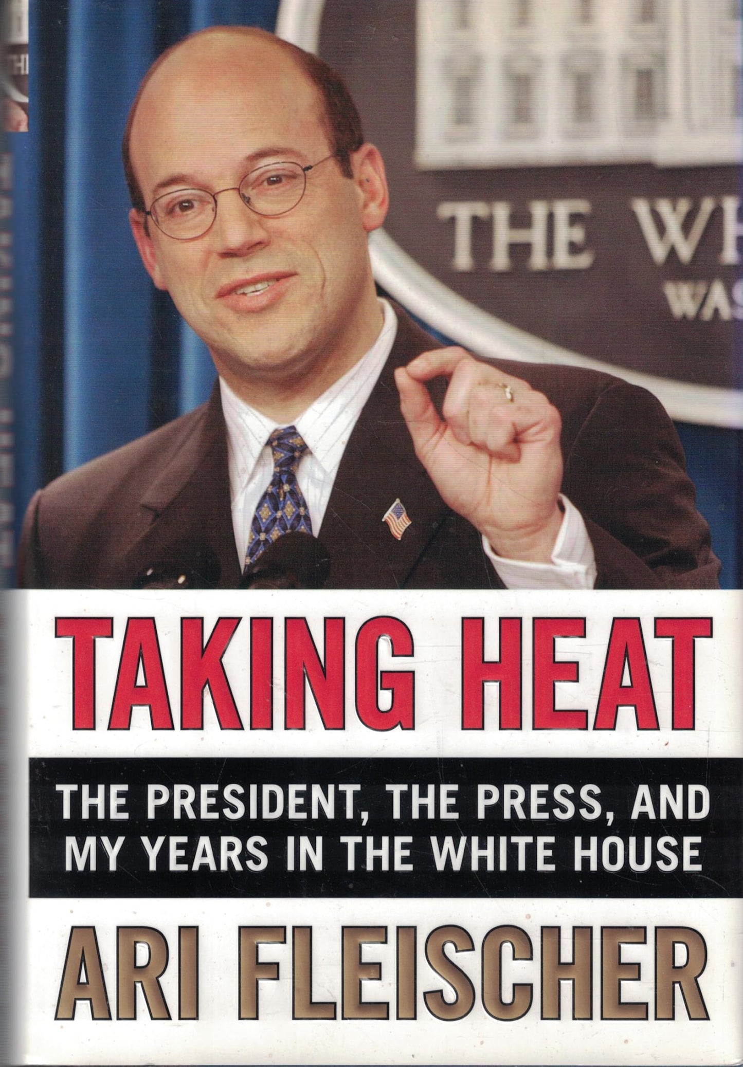 Taking Heat: The President, the Press, and My Years in the White House