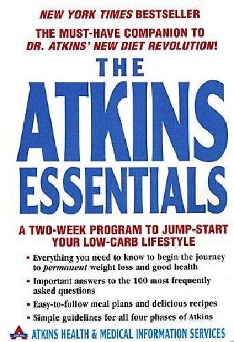 The Atkins Essentials: A Two-week Program To Jump-start Your Low-carb Lifestyle : Atkins Health & Medical Information Services