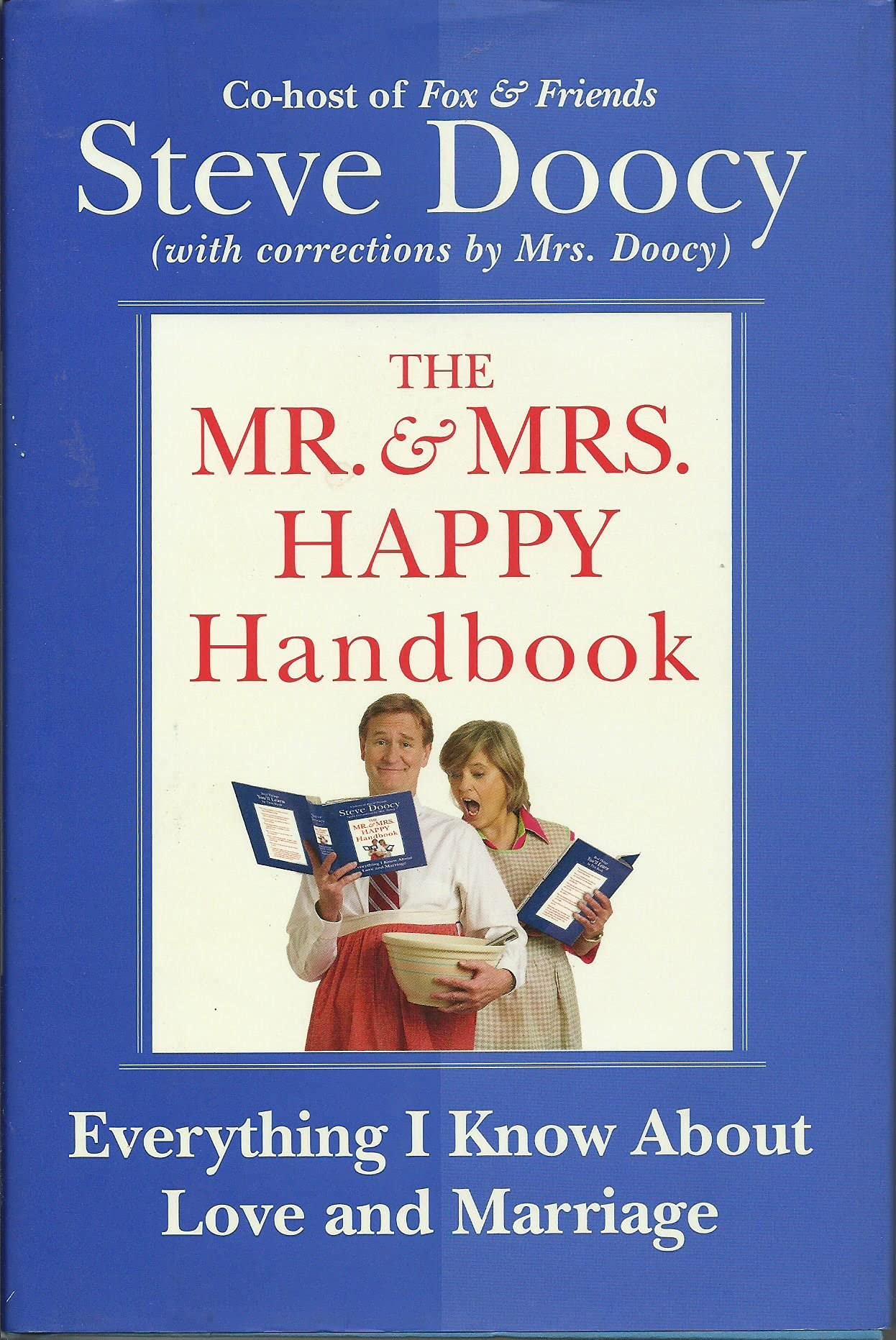 The Mr. & Mrs. Happy Handbook: Everything I Know About Love and Marriage (with corrections by Mrs. Doocy)