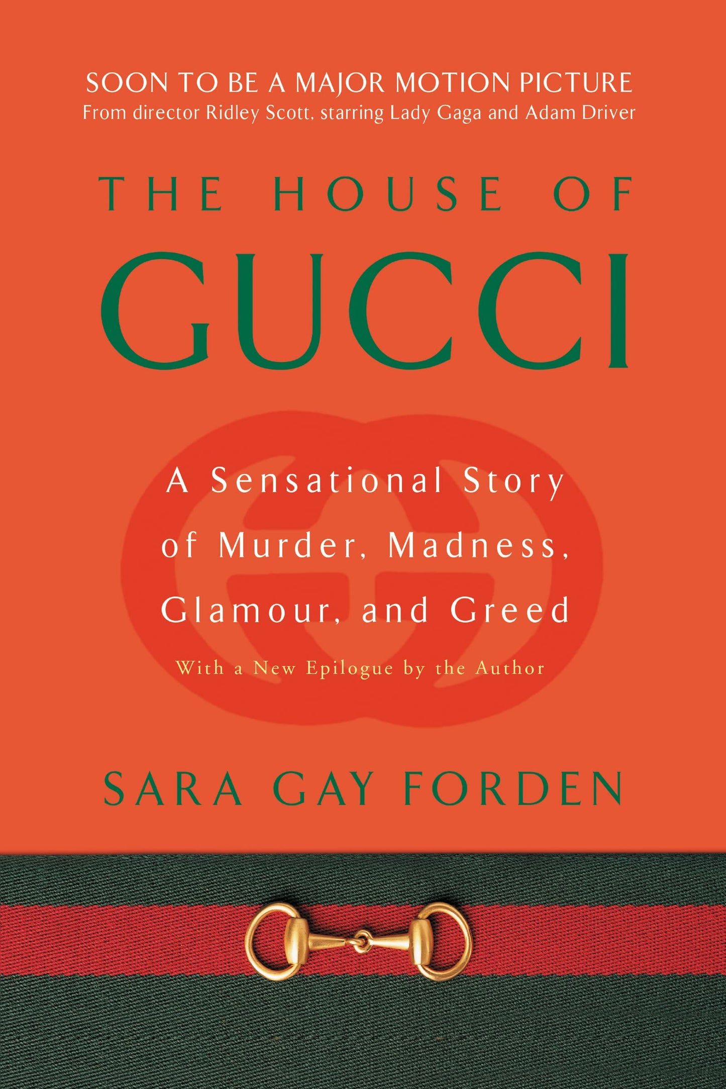 The House of Gucci: A Sensational Story of Murder, Madness, Glamour, and Greed
