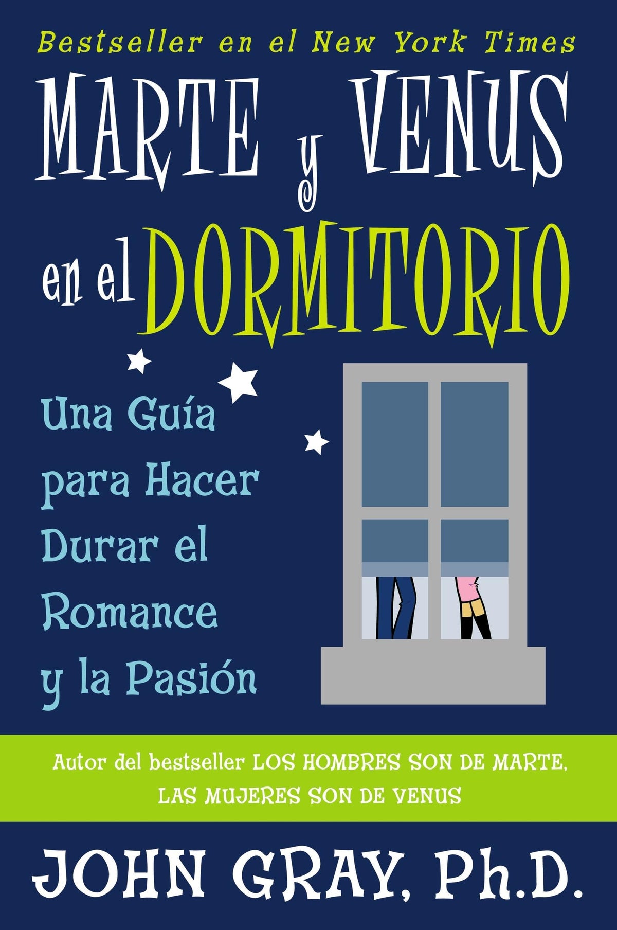 Marte y Venus en el dormitorio: Una guia para hacer durar el romance y la pasion