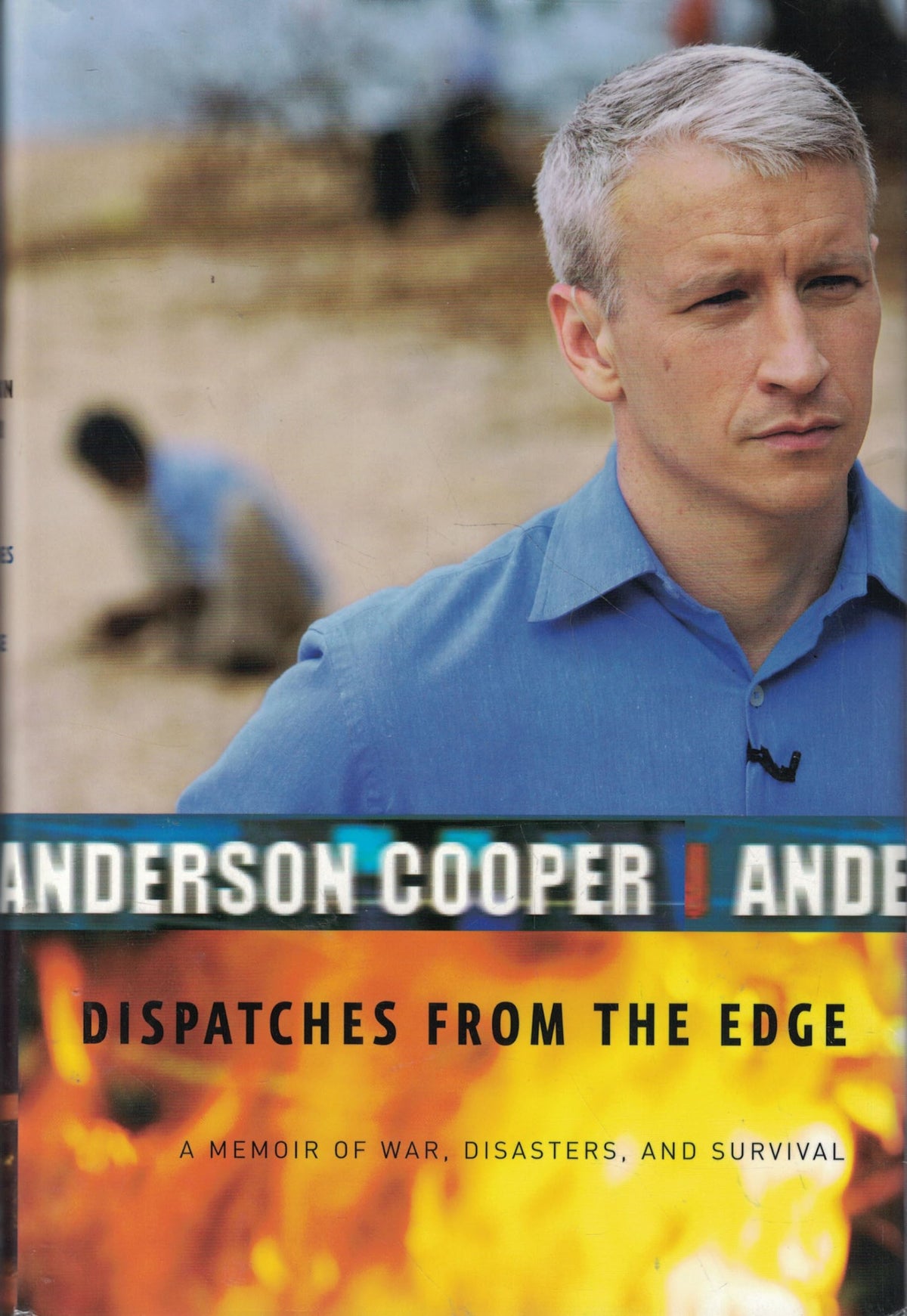 Dispatches from the Edge: A Memoir of War, Disasters, and Survival