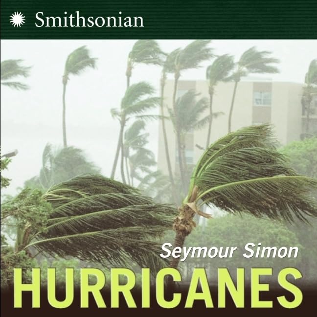 Hurricanes: An Awe-Inspiring Science Book About Nature's Devastating Storms for Children (Ages 6-10)