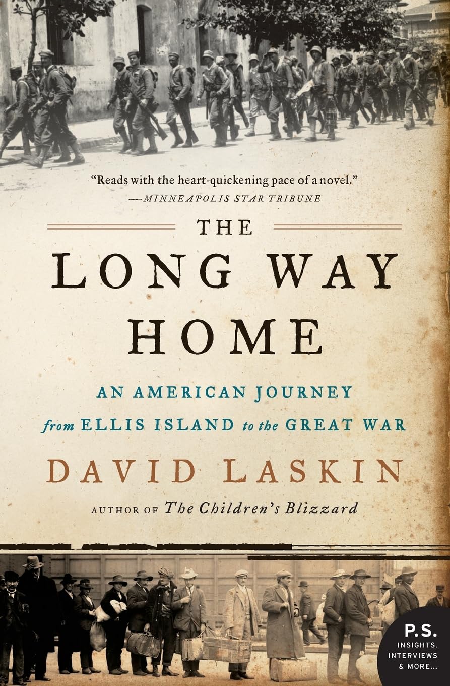 The Long Way Home: An American Journey from Ellis Island to the Great War – The Inspiring Military History of Immigrant Soldiers and Medal of Honor Heroes of WWI (P.S.)