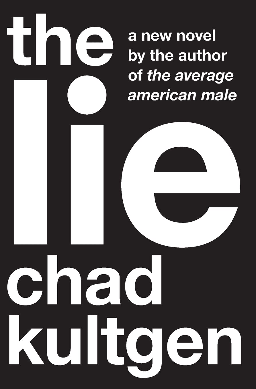 The Lie: A Novel of College Life Where Sex is Social Currency and Winner Takes All