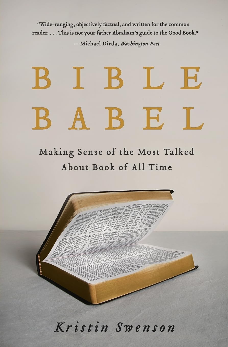 Bible Babel: Making Sense of the Most Talked About Book of All Time