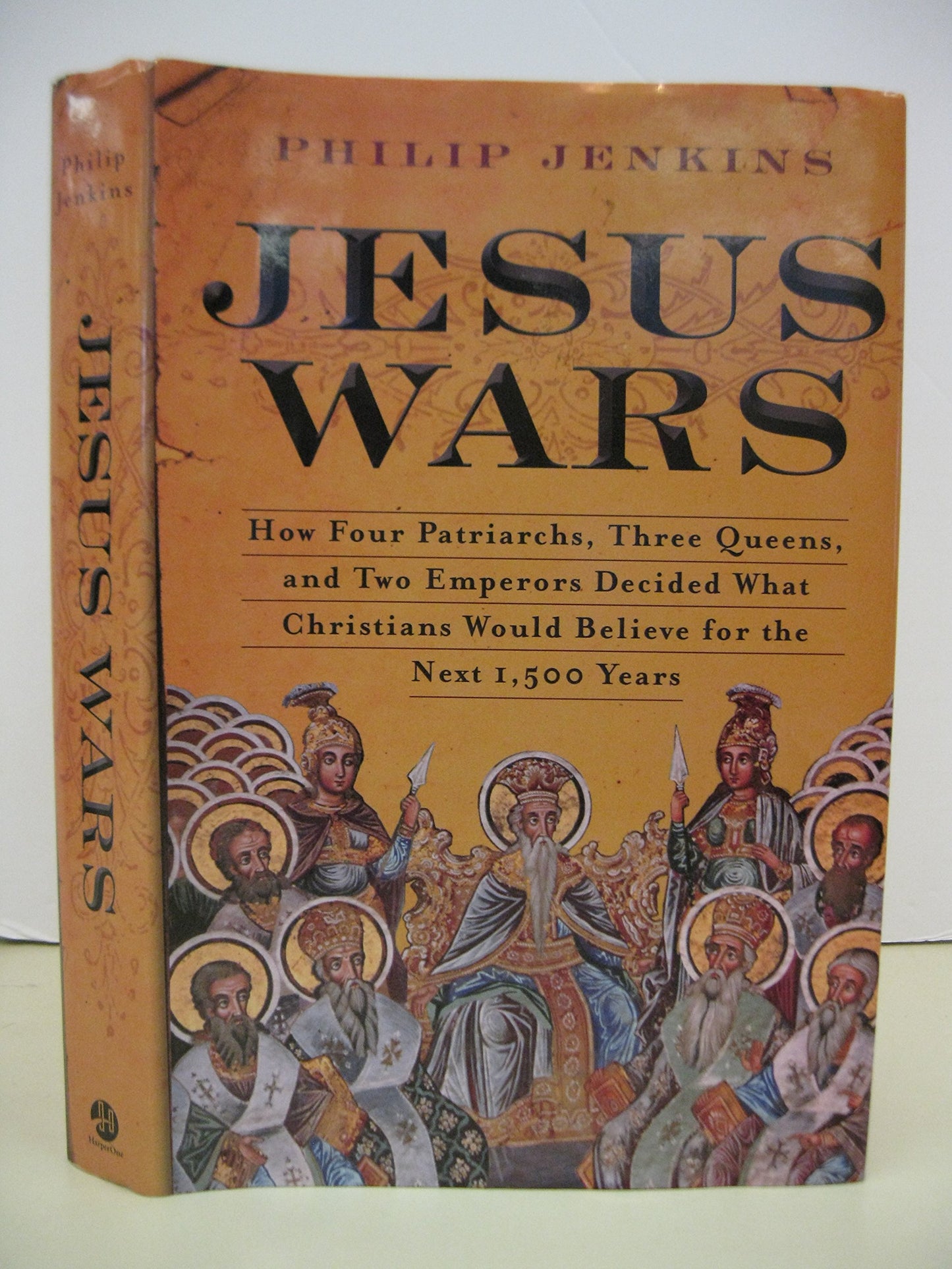 Jesus Wars: How Four Patriarchs, Three Queens, and Two Emperors Decided What Christians Would Believe for the Next 1,500 years