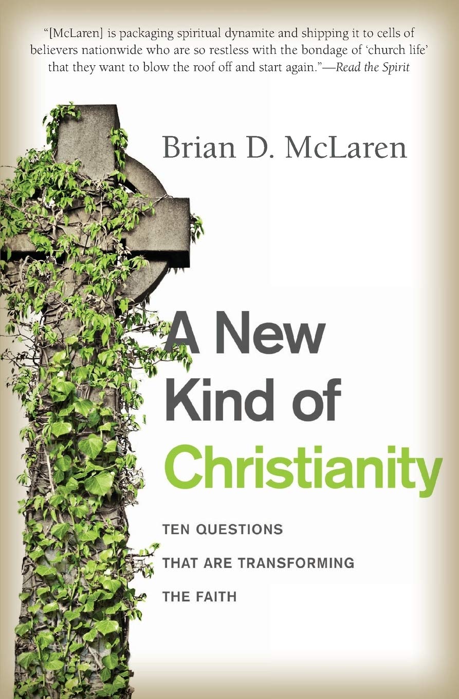 A New Kind of Christianity: Ten Questions That Are Transforming the Faith – Rethinking God, Jesus, and the Church for Tomorrow's Believers