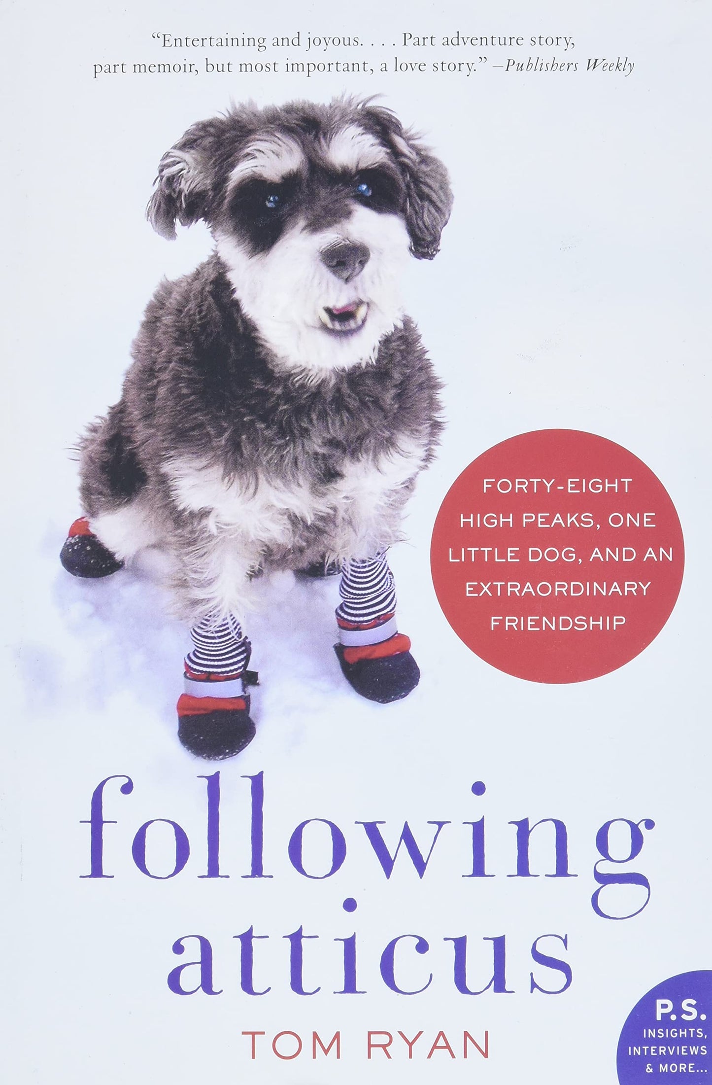 Following Atticus: Forty-eight High Peaks, One Little Dog, and an Extraordinary Friendship