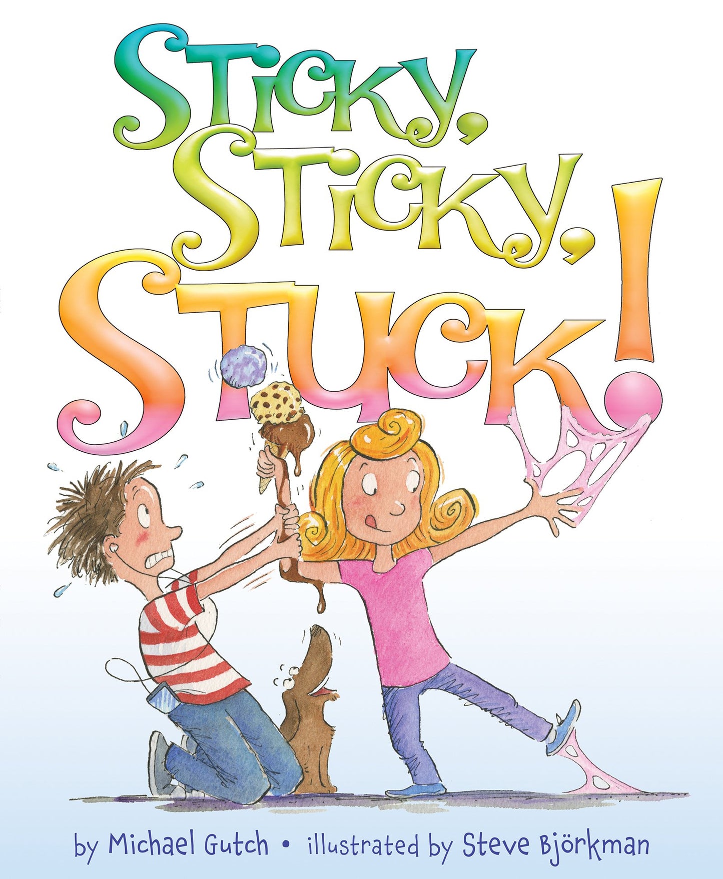 Sticky, Sticky, Stuck!: A Charming Picture Book About a Girl and Her Loving Family for Kids (Ages 4-8)