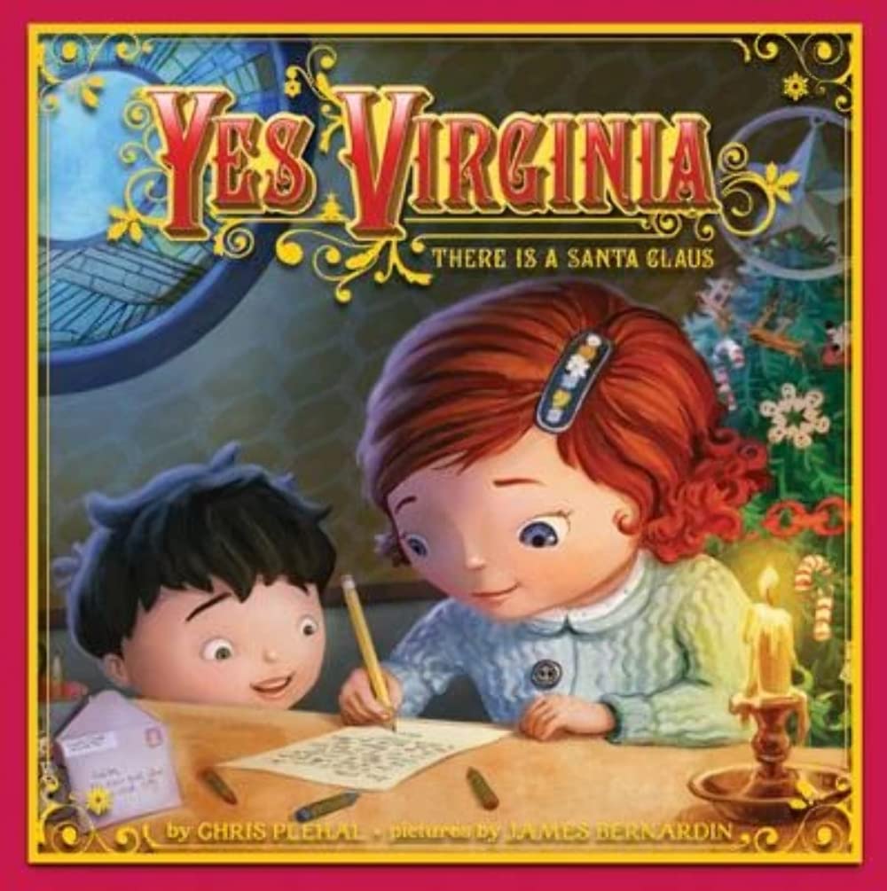 Yes, Virginia: The Classic Holiday Story about Believing in Santa and Christmas Spirit, for Kids (Ages 4-8)