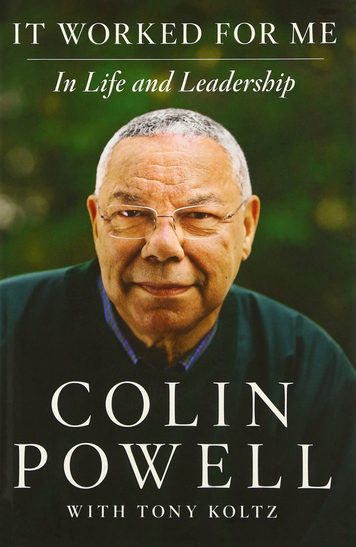 It Worked for Me: In Life and Leadership – A New York Times Bestselling Author's Memoir of Success