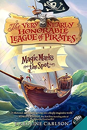 Magic Marks the Spot: A Middle Grade Pirate Adventure with Magic and a Talking Gargoyle for Children (Ages 8-12) (Very Nearly Honorable League of Pirates, 1)