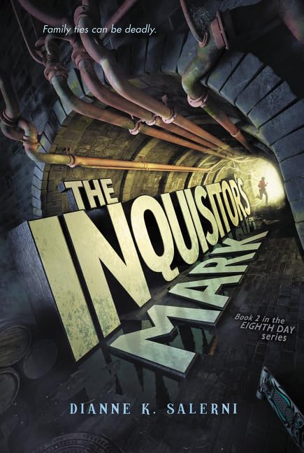 The Inquisitor's Mark: A Thrilling Middle Grade Fantasy of Ancient Magic and Dangerous Family Loyalties for Children (Ages 8-12) (Eighth Day, 2)