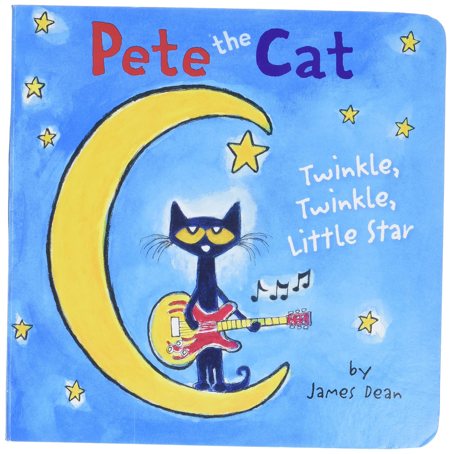 Pete the Cat: Twinkle, Twinkle, Little Star