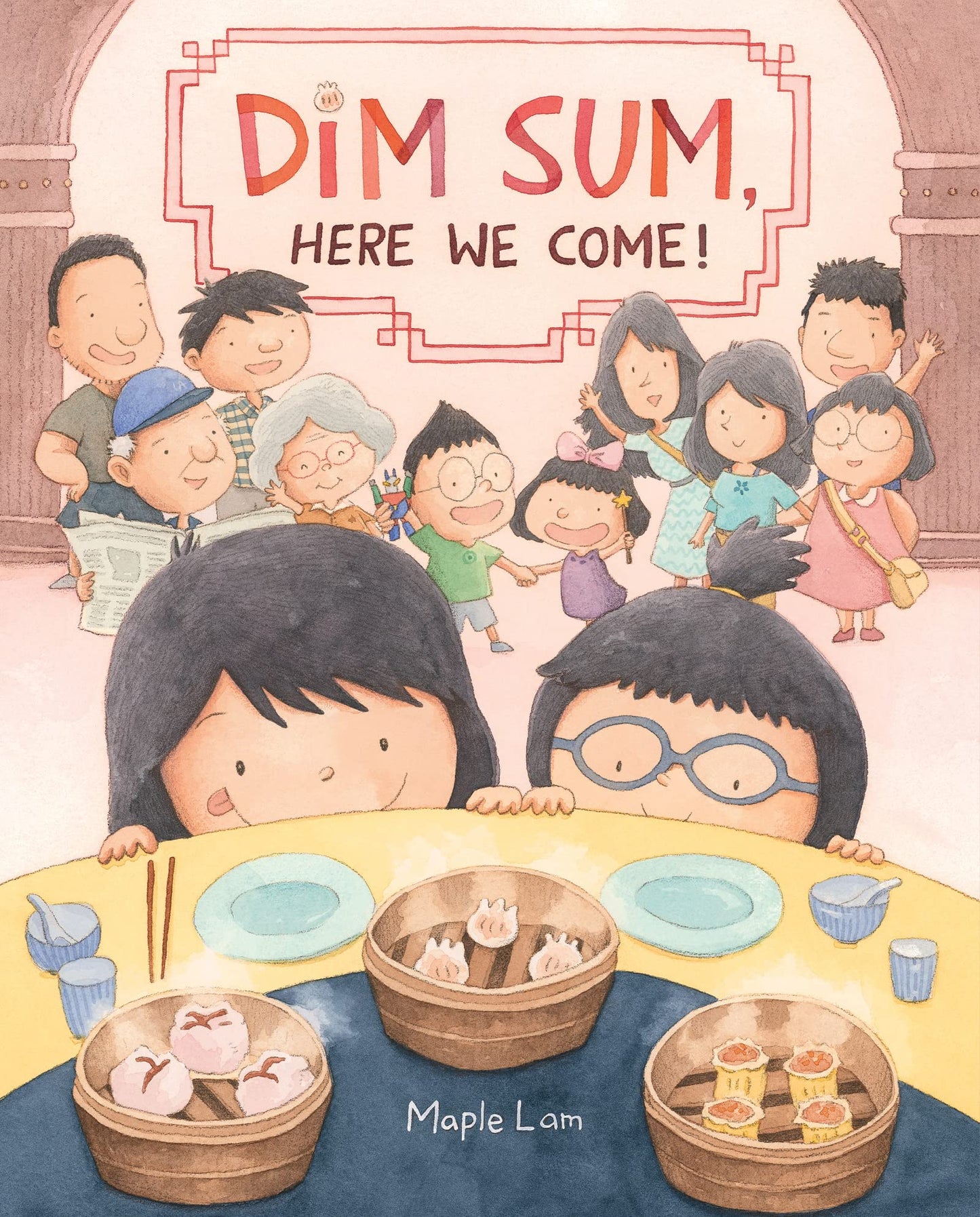 Dim Sum, Here We Come!: An AAPI Picture Book Celebrating Siblings, Chinese Food, and Weekly Family Togetherness for Kids (Ages 4-8)