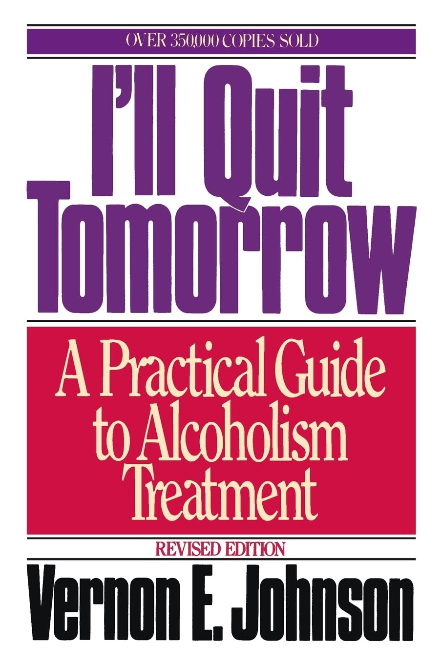 I'll Quit Tomorrow: A Practical Guide to Alcoholism Treatment