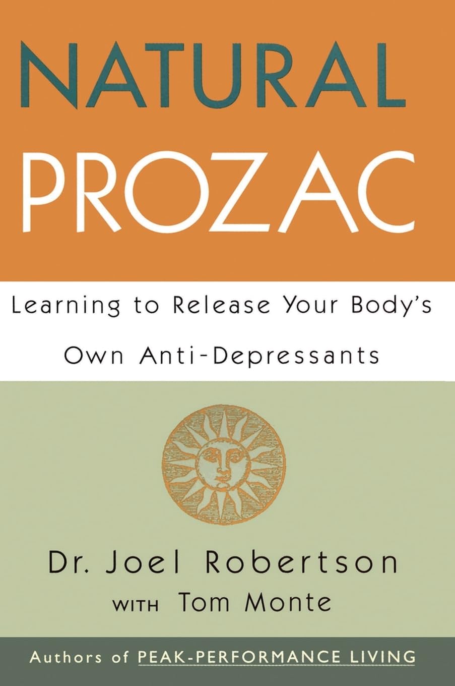 Natural Prozac: Learning to Release Your Body's Own Anti-Depressants