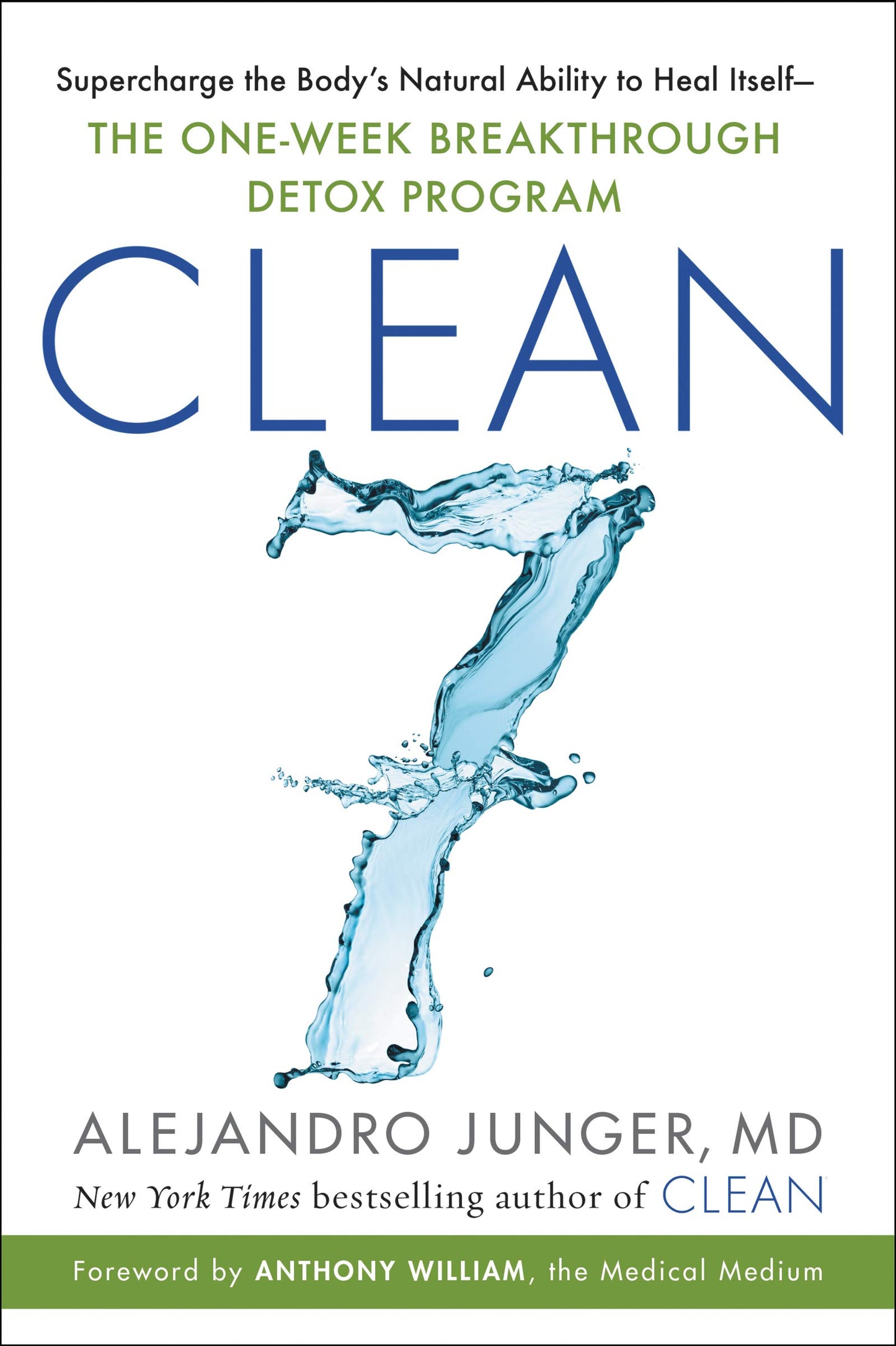 CLEAN 7: Supercharge the Body's Natural Ability to Heal Itself―The One-Week Breakthrough Detox Program