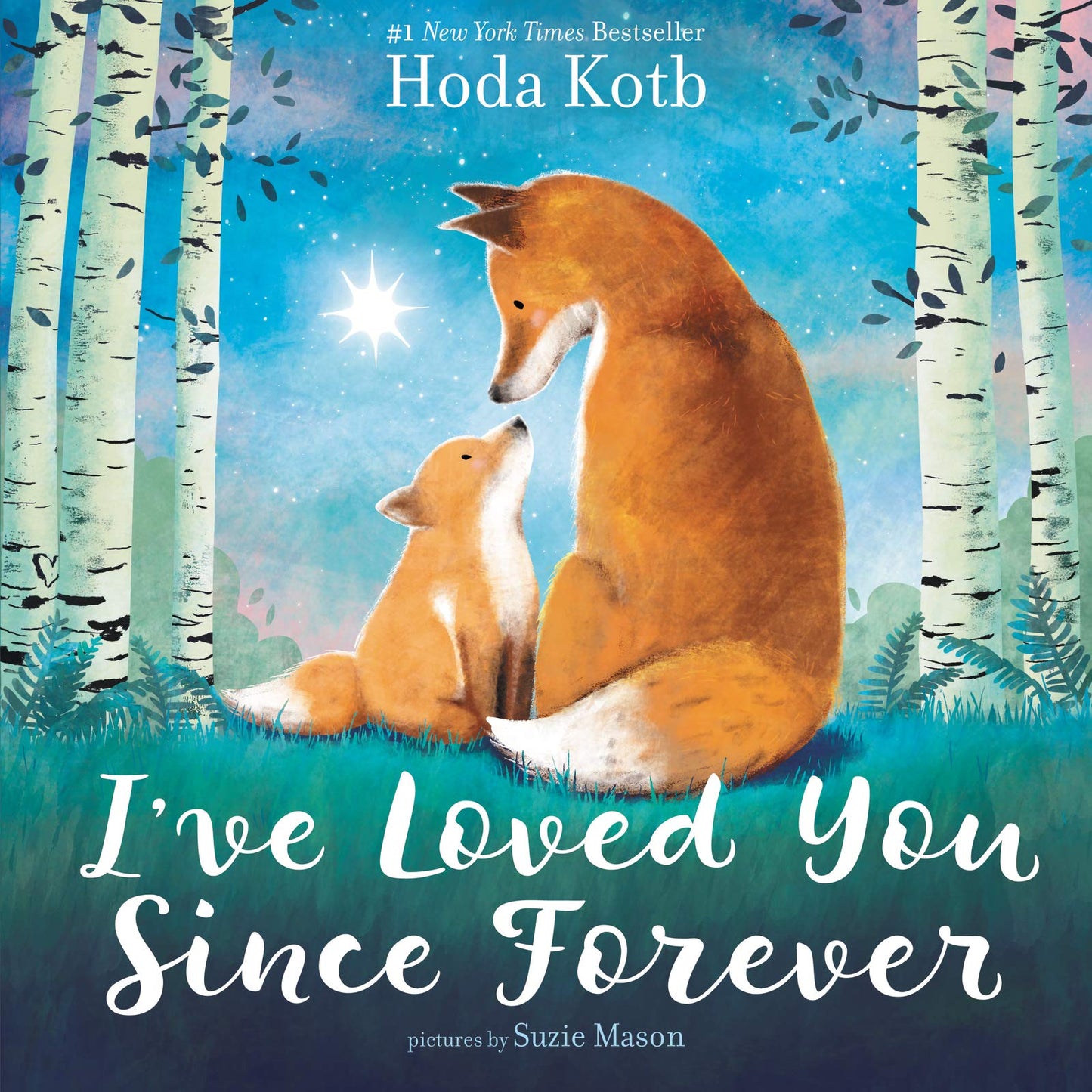 I've Loved You Since Forever: A Heartwarming Story Celebrating Love and Family