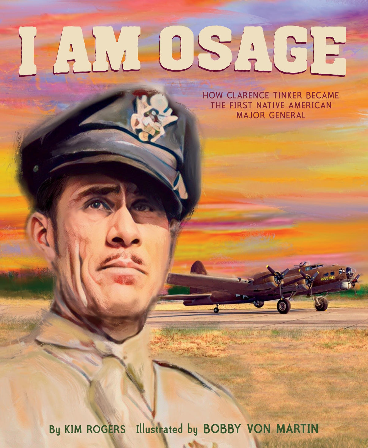 I Am Osage: How Clarence Tinker Became the First Native American Major General – An Inspiring Biography About Perseverance and Osage Values