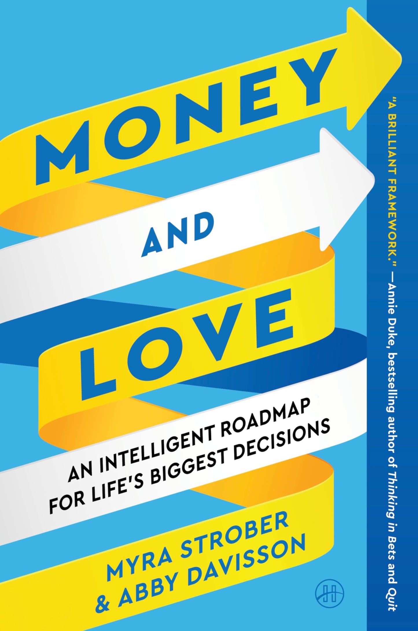 Money and Love: An Intelligent Roadmap for Life’s Biggest Decisions―Balancing Rationality and Emotion, and Navigating the Interdependence of Personal and Financial Choices