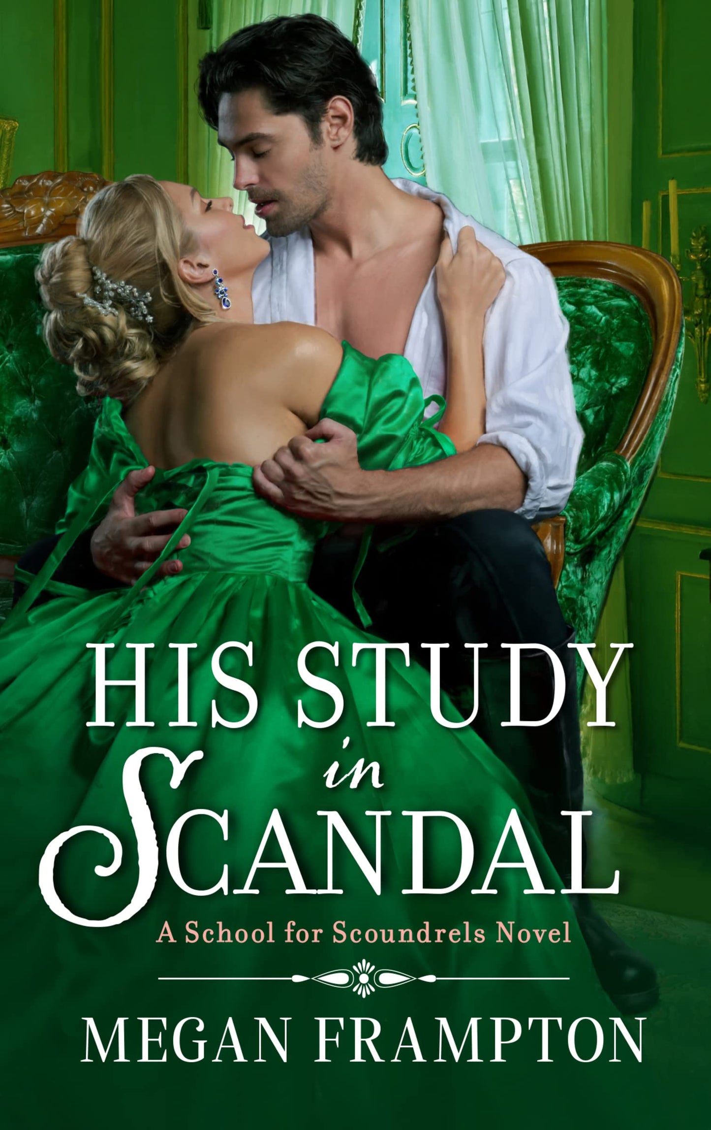 His Study in Scandal: A Forbidden Regency Historical Romance Novel of Scandal and Seduction (School for Scoundrels, 2)