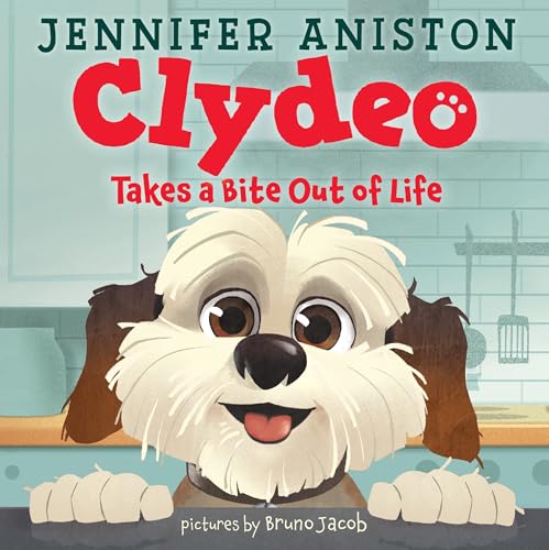 Clydeo Takes a Bite Out of Life: A Fun Picture Book about a Food-Loving Dog