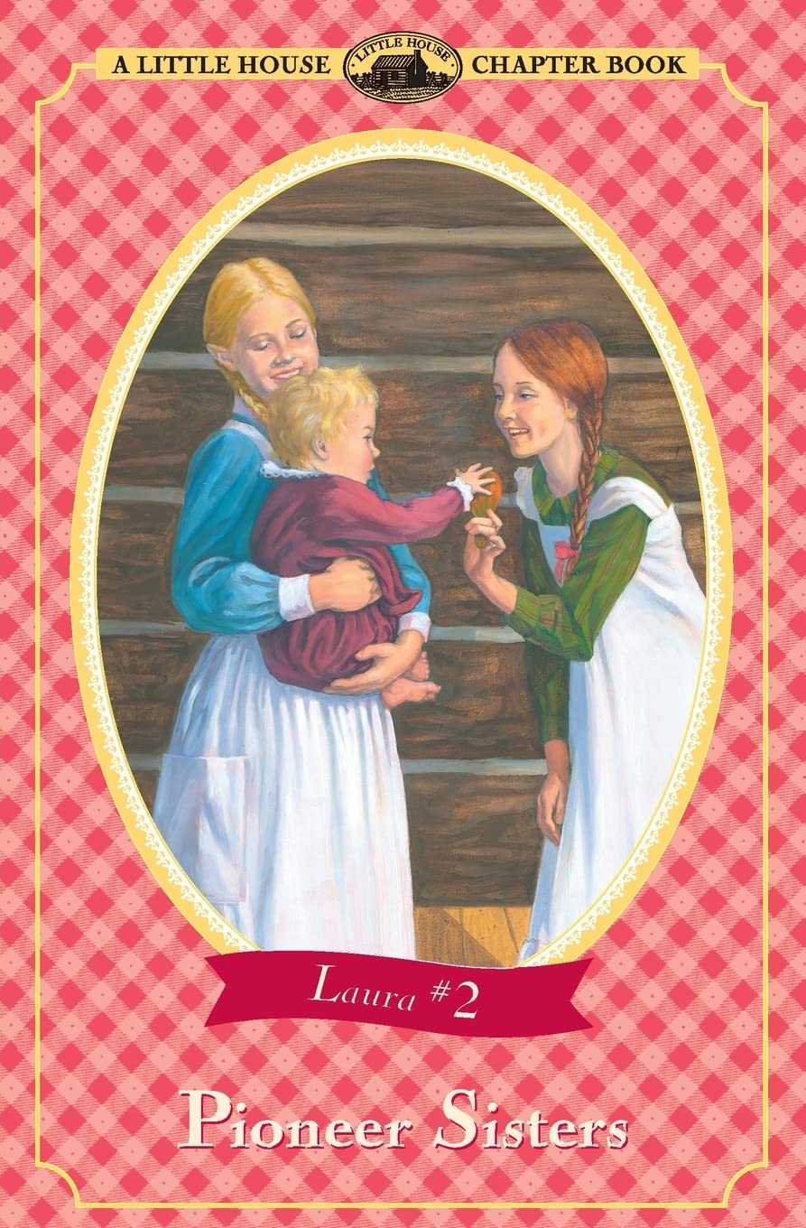 Pioneer Sisters (Little House Chapter Book) (Little House Chapter Book, 2)