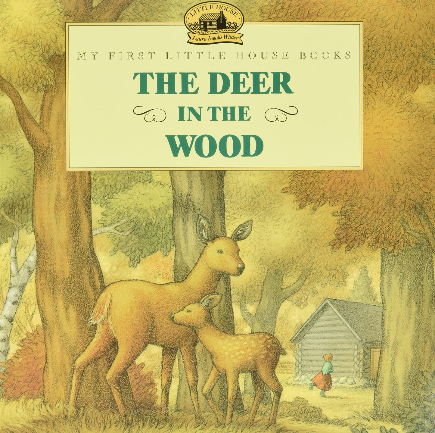 The Deer in the Wood: A Classic Picture Book About Sisters and Pa's Special Story for Kids (Ages 4-8) (Little House Picture Book)