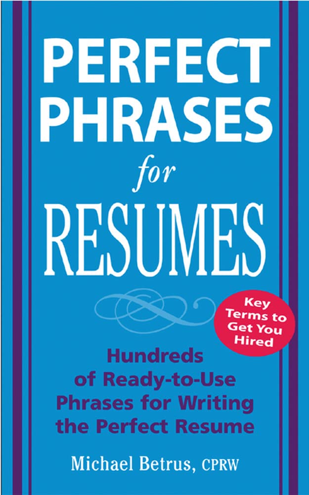 Perfect Phrases for Resumes (Perfect Phrases Series)