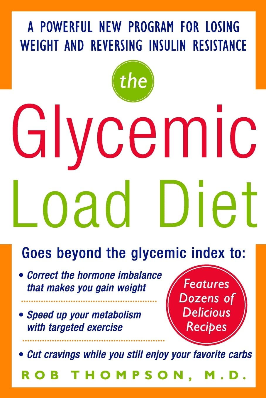 The Glycemic-Load Diet: A powerful new program for losing weight and reversing insulin resistance