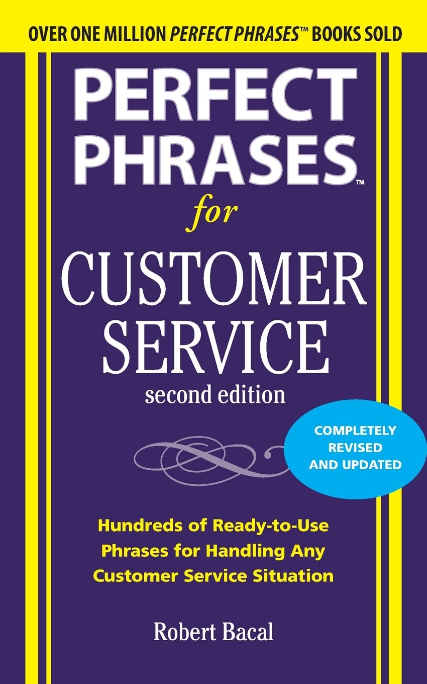 Perfect Phrases for Customer Service, Second Edition (Perfect Phrases Series)
