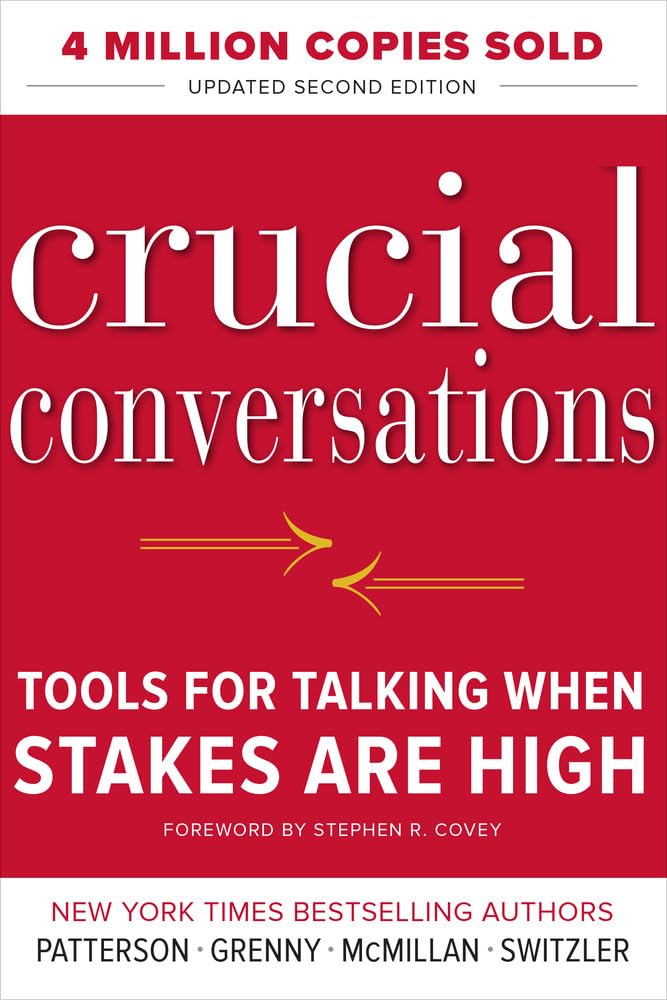 Crucial Conversations Tools for Talking When Stakes Are High, Second Edition - 4491