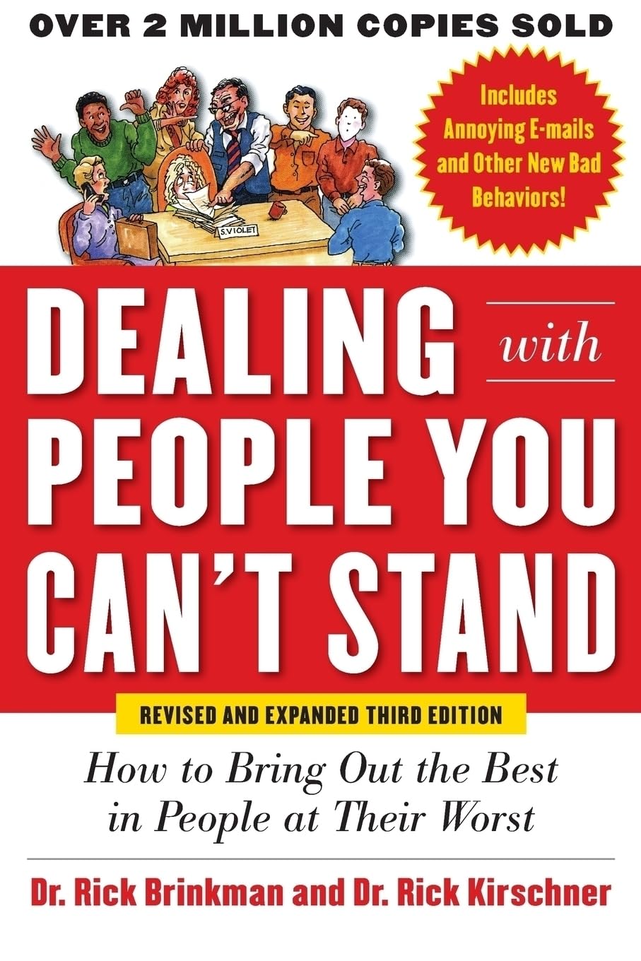 Dealing with People You Can’t Stand, Revised and Expanded Third Edition: How to Bring Out the Best in People at Their Worst