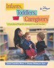 Infants, Toddlers, and Caregivers: A Curriculum of Respectful, Responsive Care and Education with The Caregiver's Companion: Readings and Professional Resources