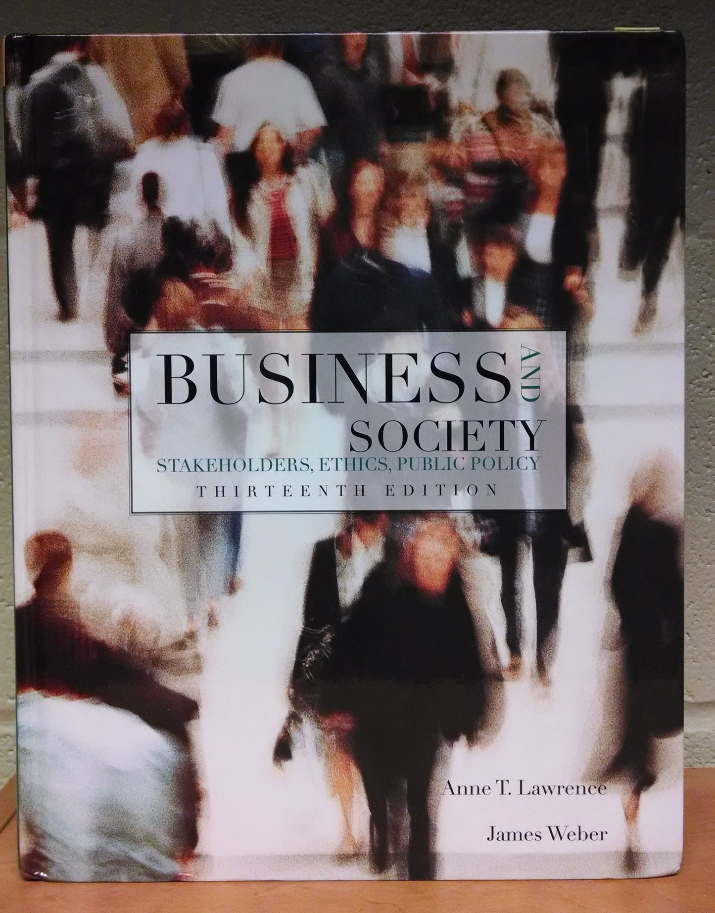 Business and Society: Stakeholders, Ethics, Public Policy, 13th Edition