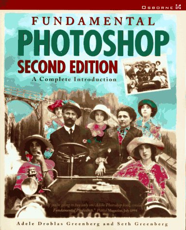 Fundamental Photoshop: A Complete Introduction, 2/e
