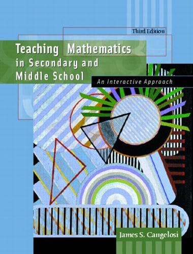 Teaching Mathematics in Secondary and Middle School: An Interactive Approach (3rd Edition)