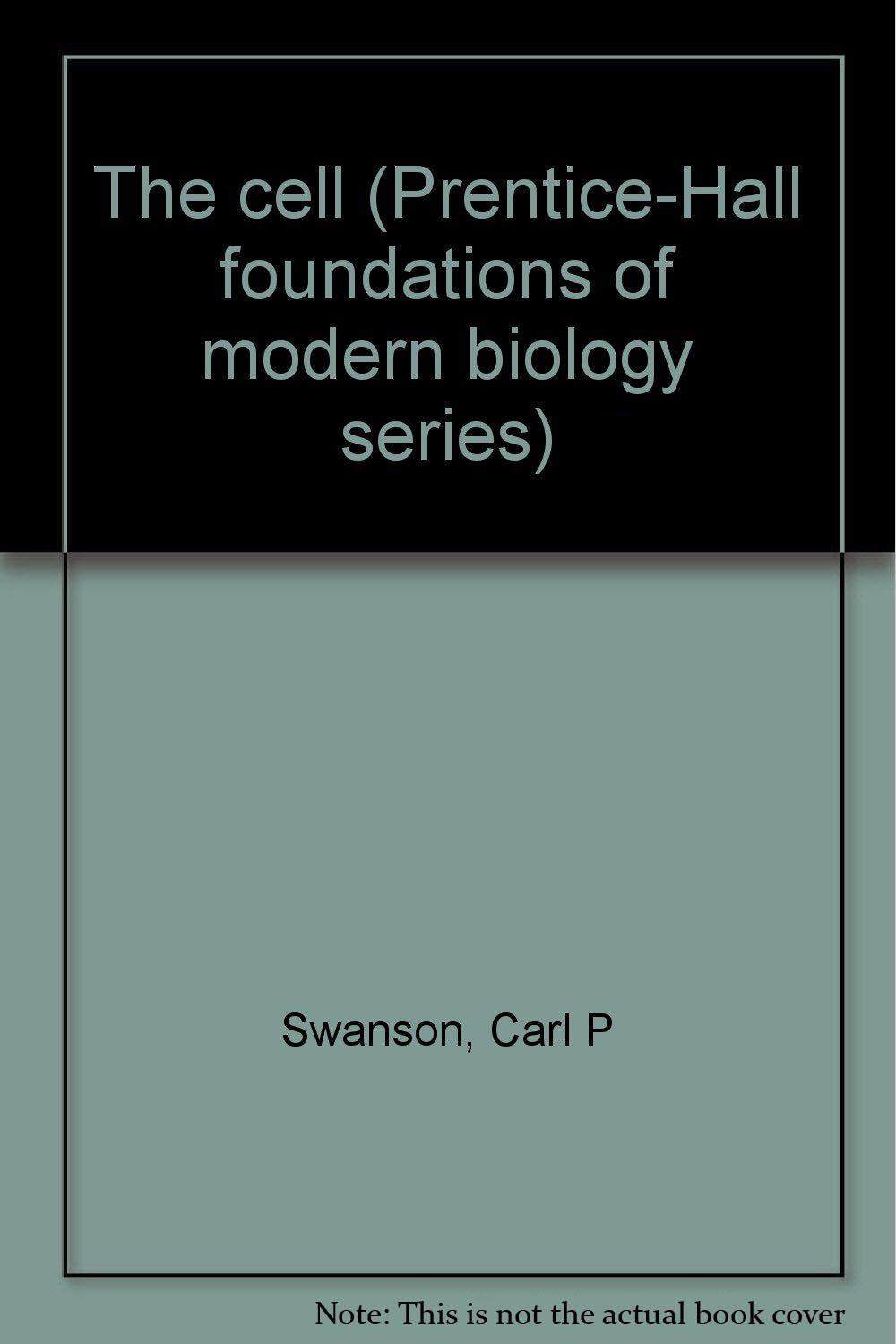 The cell (Prentice-Hall foundations of modern biology series)