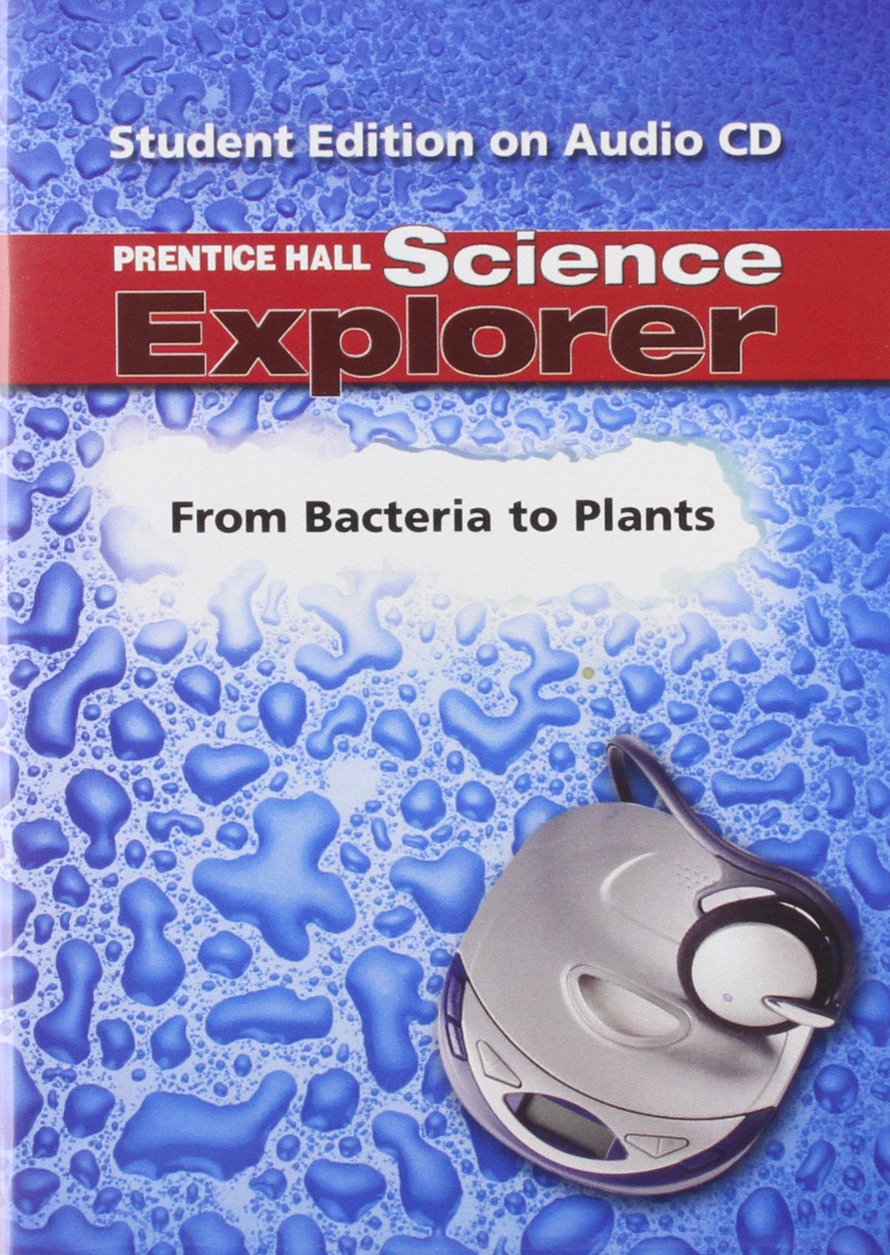 Science Explorer: From Bacteria to Plants, Student Edition