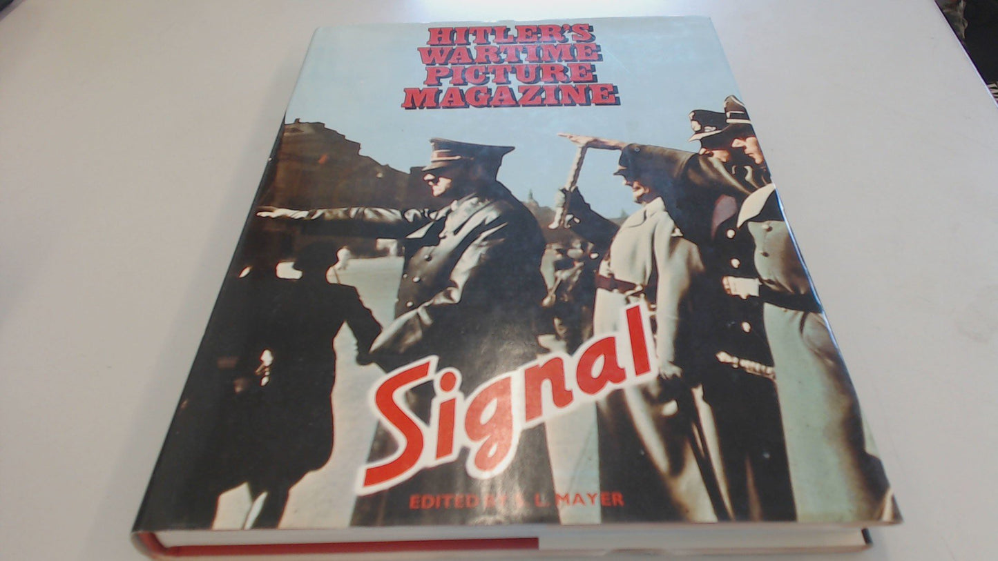 Signal. Hitlers wartime picture magazine.
